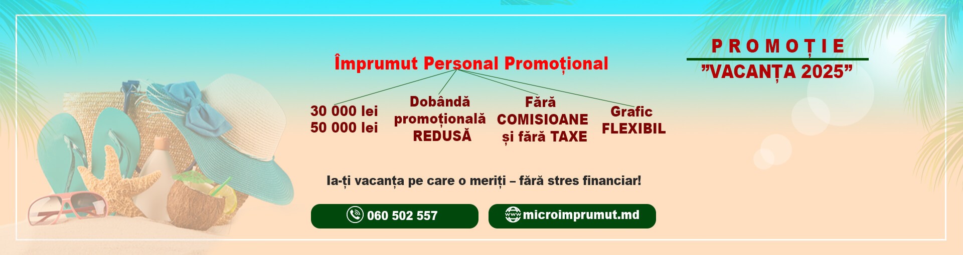 Акция «Отпуск 2025» — Проживите лето без забот при поддержке MicroImprumut!